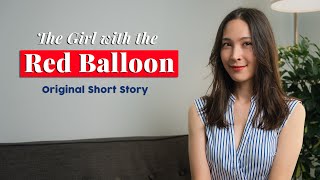 An Original Short Story About Letting Go 🎈“The Girl With the Red Balloon” #Audiobook