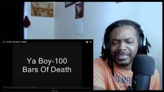 Ya Boy - 100 Bars Of Death | MY REACTION |
