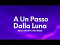 Rocco Hunt - A Un Passo Dalla Luna (Testo/Lyrics) Ft. Ana Mena