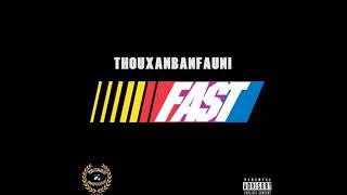 Thouxanbanfauni - Fast (Prod: Chinatown) [BASS BOOSTED] (Audio)