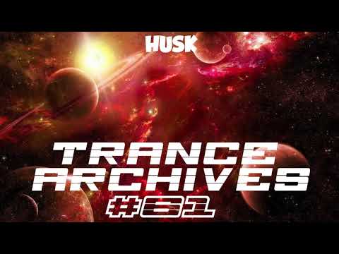 Trance Archives 061 - Mixed by Husk
