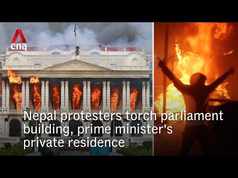 Nepal protests: Rioters torch parliament building, prime minister's private residence