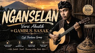 Download lagu NGANSELAN – Gambus Sasak Acoustic Version | Written by Perdana Group | Newest Sasak Song 2026 mp3