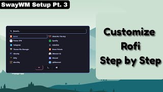 Build a Minimalist Linux Desktop with SwayWM – Part 3: Rofi Configuration (Line by Line)