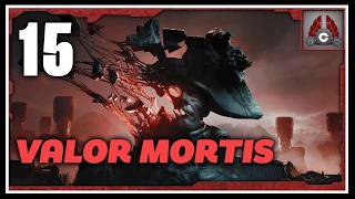 Valor Mortis | Part 15