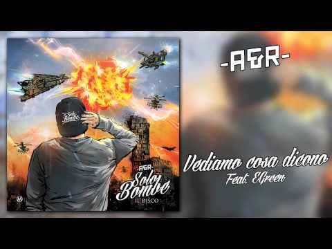 A&R - Vediamo cosa dicono (feat. Egreen) - Solo Bombe #06
