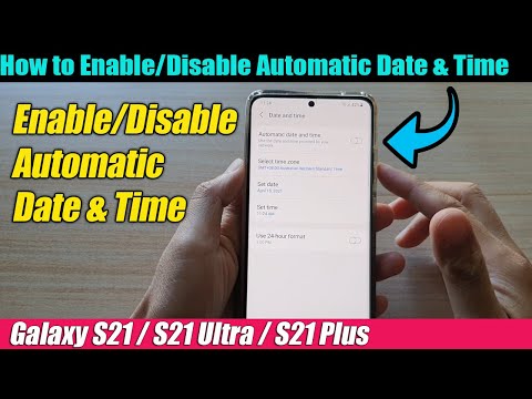 Galaxy S21/Ultra/Plus: How to Enable/Disable Automatic Date & Time