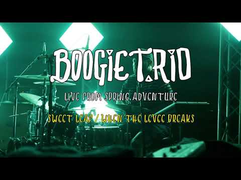 BOOGIE T.RIO - Sweet Leaf / When The Levee Breaks - Live