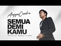 ANGGA CANDRA - SEMUA DEMI KAMU ( Official Music Video ) ANGGA CANDRA - SEMUA DEMI KAMU ( Official Music Video )