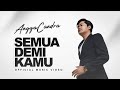 ANGGA CANDRA - SEMUA DEMI KAMU ( Official Music Video )