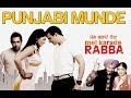 Punjabi Munde Mel Karade Rabba Jimmy Shergill Gippy Grewal Diljit Dosanjh Kaml Deep