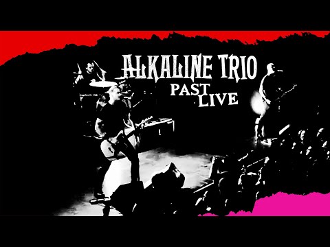 Alkaline Trio - Past Live (My Shame Is True / Goddammit) HD