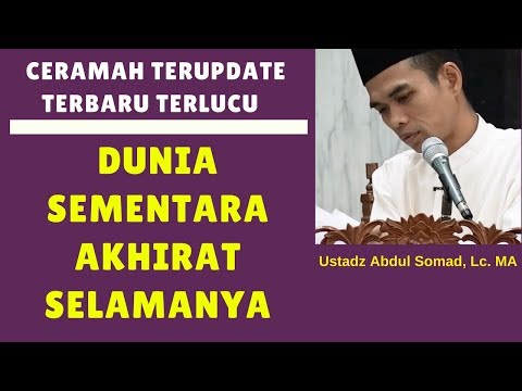 Hidup di dunia sementara akhirat selamanya - Ustadz Abdul Somad, Lc. MA