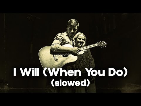 Avery Anna feat. Dylan Marlowe - I Will (When You Do) (Slowed) | lyrics