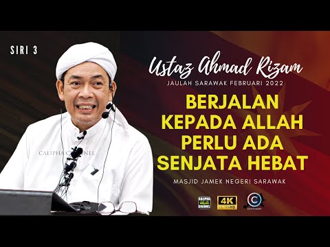 USTAZ AHMAD RIZAM - BERJALAN KEPADA ALLAH PERLU SENJATA HEBAT