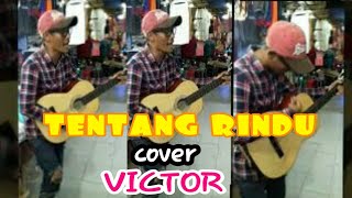 Download lagu tentang rindu - (cover) victor mp3 Download lagu tentang rindu - (cover) victor mp3