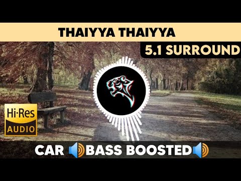 Thaiyya Thaiyya |🎧 5.1 Surround 🎧| 🔊Bass Boosted🔊 | Sub  🔊Bass🔊 | by THARMi2005