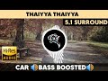 Thaiyya Thaiyya 5 1 Surround Bass Boosted Sub Bass By THARMi2005
