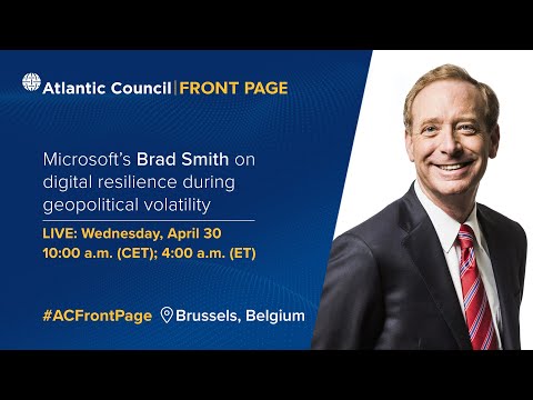 Brad Smith outlines Microsoft's five new commitments for 'digital stability' in Europe - Atlantic Council