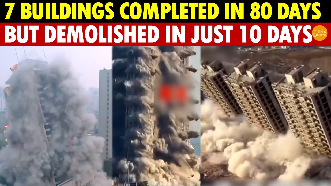 7 Buildings Completed in 80 Days, Demolished in Just 10 Days! China’s Vanity Project Wasted Billions