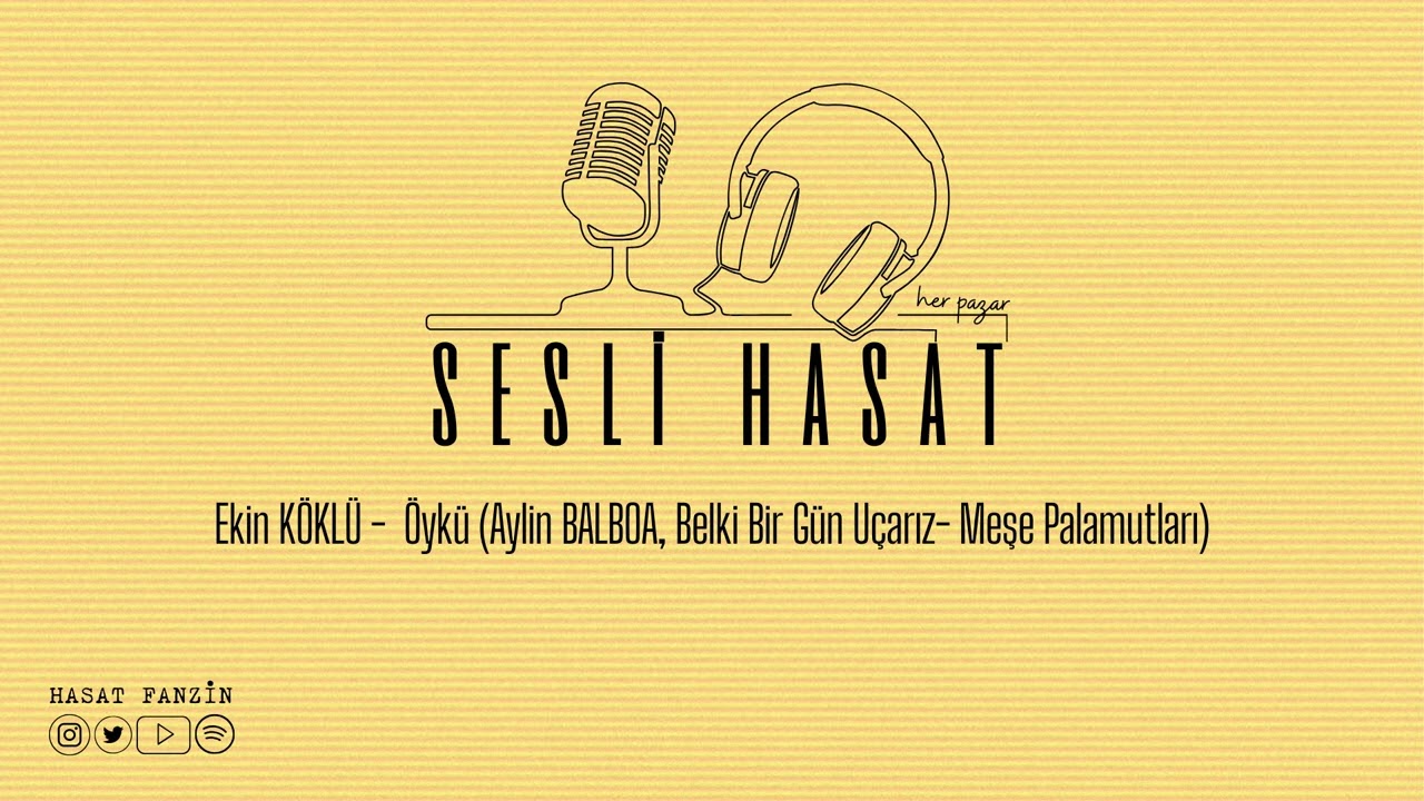 SESLİ HASAT - 01-Ekin KÖKLÜ - (Aylin BALBOA, Belki Bir Gün Uçarız - Meşe Palamutları)