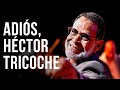 Murió Héctor Tricoche, aquí todos los detalles de lo ocurrido