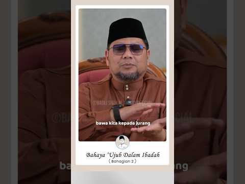 (Bhg.2) Bahaya 'Ujub dalam Ibadah