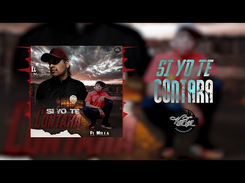 El Milla x El Nemesis - Si yo te contara