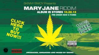 Mary Jane Riddim by Various Artists - PRODUCED BY SADIKI (Skinny Bwoy Jamaica)