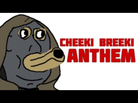 CHEEKI BREEKI ANTHEM