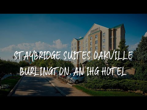 Staybridge Suites Oakville Burlington, an IHG Hotel Review - Oakville , Canada