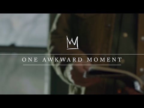 One Awkward Moment - Casting Crowns