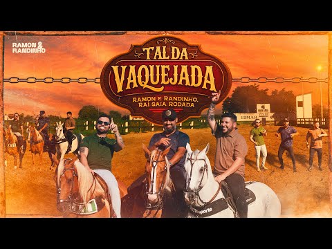 TAL DA VAQUEJADA - Ramon e Randinho, Raí Saia Rodada (Clipe oficial)