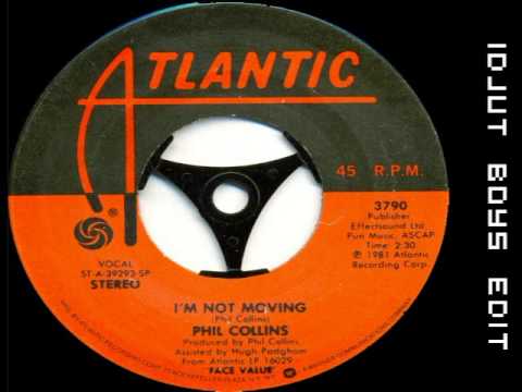 Phil Collins - I'm Not Moving - Idjut Boys edit