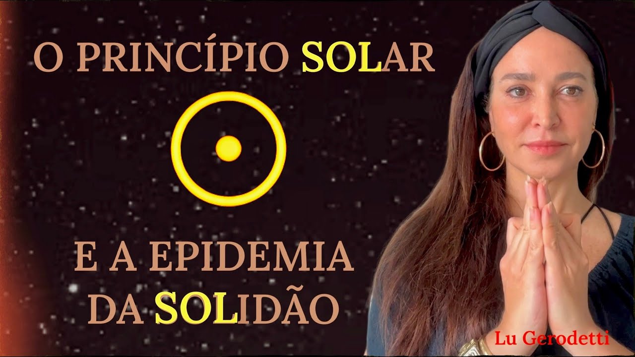 O Princípio Solar e a Epidemia da Solidão