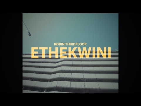 Robin Thirdfloor - Ethekwini (Official Music Video)
