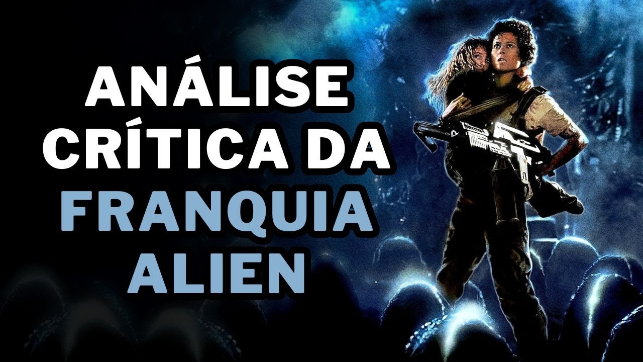 ANÁLISE CRÍTICA da Franquia ALIEN