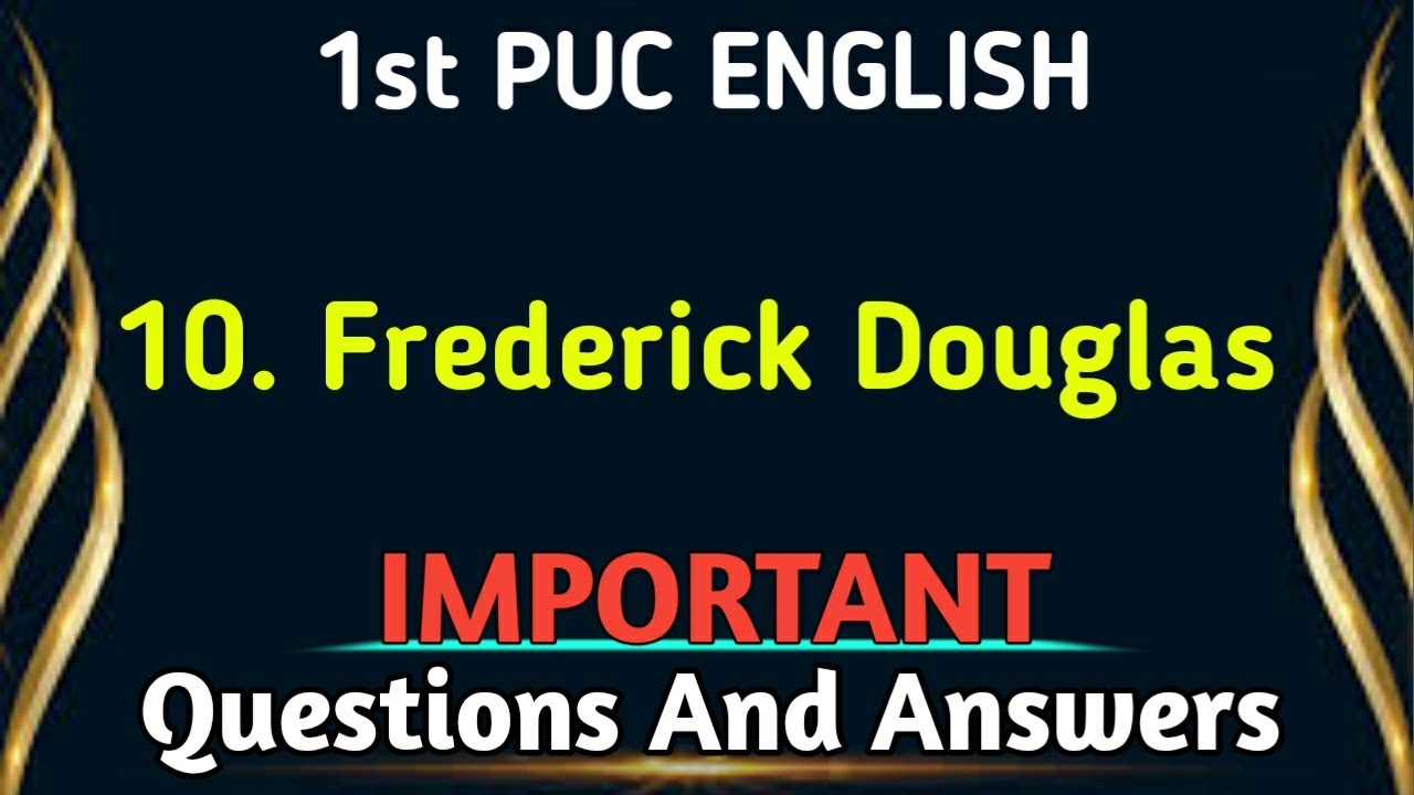 1st PUC ENGLISH || Frederick Douglass || Questions and Answers