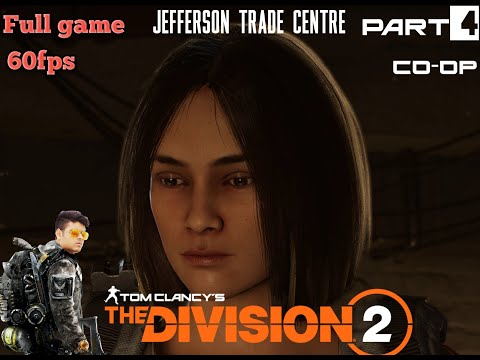 THE DIVISION 2 Gameplay Walkthrough FULL GAME Part 4 Jefferson trade centre [1080p HD 60FPS PC]