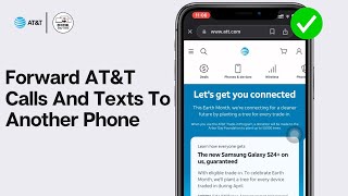 How To Forward AT&T Calls And Texts To Another Phone (2024)