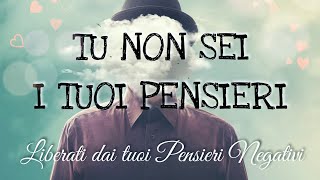 Tu non sei i tuoi pensieri - Esercizio per ritrovare la serenità