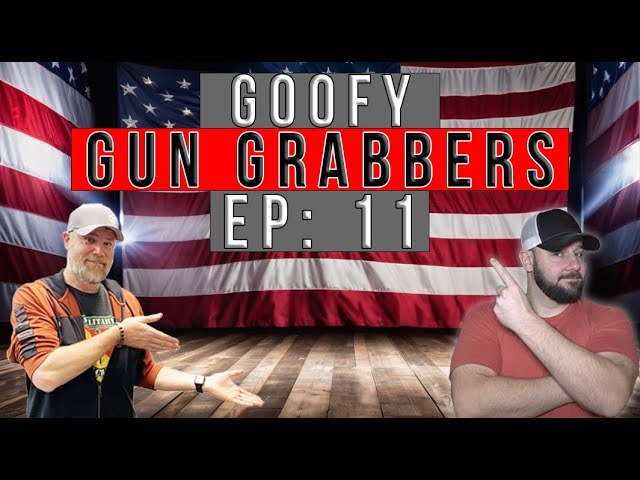 Goofy Gun Grabbers Ep. 11: Sometimes in defeating Gun Control there are NO WORDS... This is one...