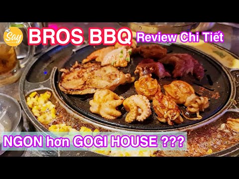 Opiniões Buffet BROS BBQ 389K chuẩn HÀN QUỐC - Bị Đồn Là NGON HƠN GOGI House & Sự Thật | Say Cooking
