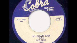 Otis Rush - Sit Down Baby.
