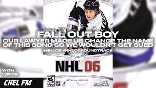 Fall Out Boy - Our Lawyer Made Us Change The Name Of This Song... (+ Lyrics) - NHL 06 Soundtrack
