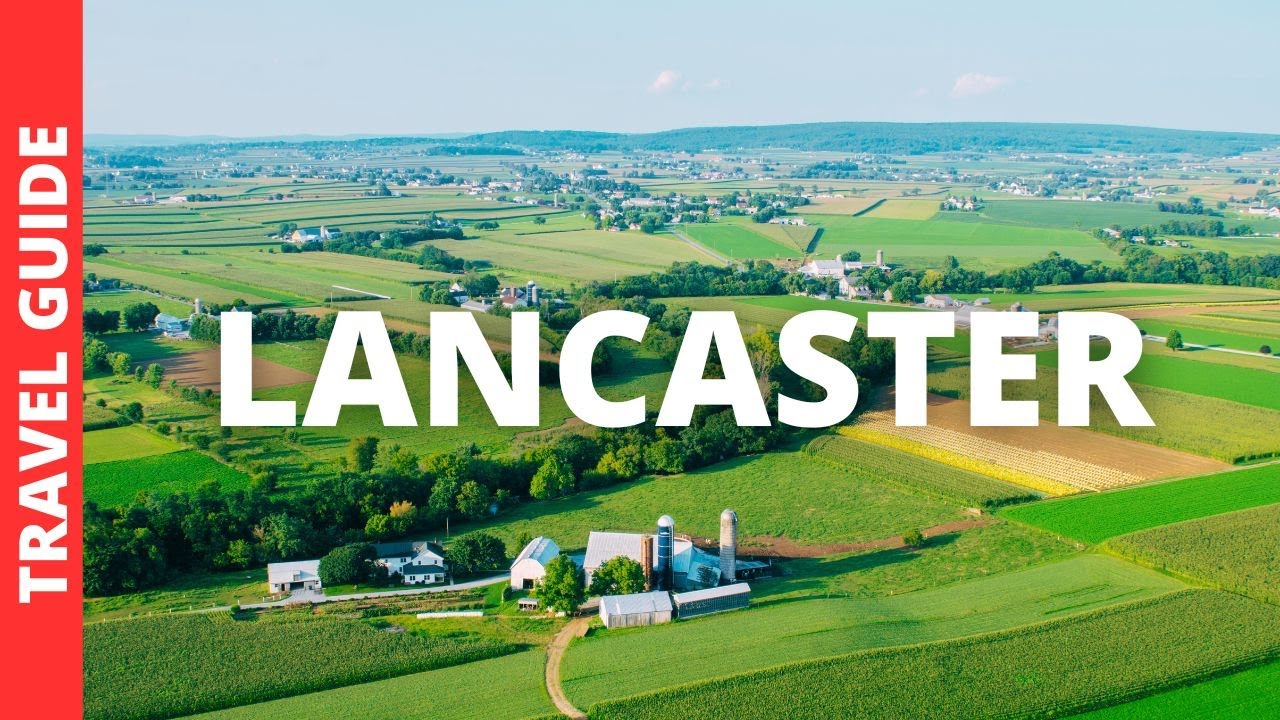Lancaster Pennsylvania Travel Guide: 18 BEST Things To Do In Lancaster PA