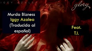 Iggy Azalea - Murda Bizness (Feat. T.I.) (Traducida al español)