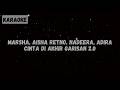 Marsha Milan, Aisha Retno, Nadeera Zaini, Adira Suhaimi - Cinta Di Akhir Garisan 2.0 [KARAOKE]