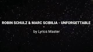 Robin Schulz &amp; Marc Scibilia - UNFORGETTABLE [Lyrics] (Lyrics Master)