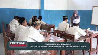 Kekurangan Guru Agama, Saatnya Hadirkan Pemerataan Layanan Pendidikan - Editorial Parlemen